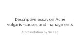 Descriptive essay on Acne vulgaris - causes and managments