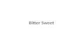 Bitter sweet