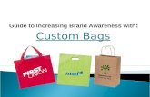 Guide To Increasing Brand Awareness With Custom Bags