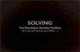 Solving the Developer Scarcity Problem