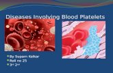 Diseases involving blood platelets