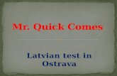 Solving Latvian Test with Mr Quick
