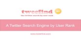 Tweefind, A Rank-Based Twitter Search Engine