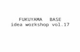 FUKUYAMA BASE WORKSHOP Vol17 Theme