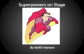 Superpowers on stage