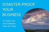 Disaster-Proof Your Business: It's Easier and LEss Expensive than you Think