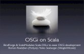 OSGi DevCon 09 - OSGi on Scala