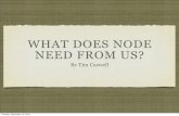 What Does Node Need From Us
