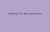 Existing ots deconstruction