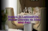 Hotels in lancashire – many choices to stay and eat!