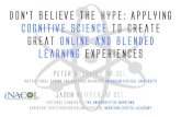Don't Believe the Hype: Applying Cognitive Science to Create Great Online and Blended Learning Experiences