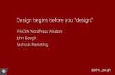 Design begins before you design - WordPress track - PHXDW 2014