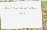 God is Closer Than You Think - Part 5 - Paul Gardner