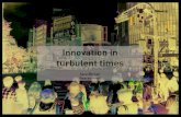"Innovation in Turbulent Times"