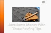 Save some money with these roofing tips