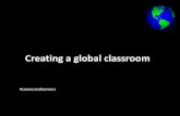 Creating a global classroom globaledcon 2014