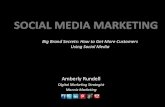 Social Media Marketing - Big Brand Secrets: How to Get More Customers Using Social Media