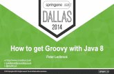 How to get Groovy with Java 8