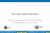 The lazy administrator, how to make your life easier by using tdi to automate your work - soccnx