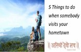 5 Things To Do When Somebody Visits Your Hometown........