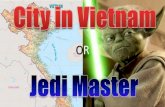 City in Vietnam or Jedi Master