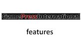 Game Press International features list
