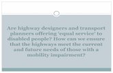 Are highway designers and transport planners offering 'equal service' to disabled people