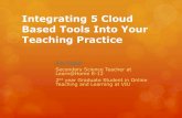 Integrating 5 Cloud Based Tools Into Your Teaching Practice