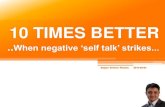10 times better, when negative self talk strikes
