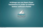 6 things we can learn from hackatons in order to deliver better software faster