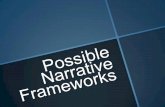 Possible narrative frameworks