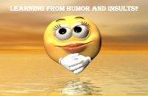 Learning From Humor And Insults?