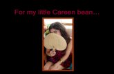 For My Little Careen Bean