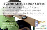 Towards Mobile Touch Screen Inclusive User Interfaces: Differences and Similarities between Motor Impaired and Able-Bodied Users