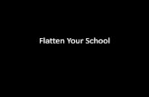 Flatten Your School