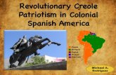 Revolutionary Creole Patriotism in Colonial Spanish America