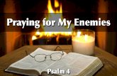 Psalm 4: Praying for My Enemies