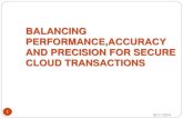 balancing performance,accuracy and precision for secure cloud transactions