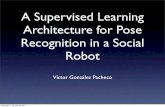 A Supervised Learning Architecture for Pose Recognition in a Social Robot