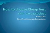 How to choose cheap best skin care product 2