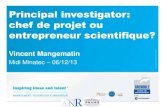 Principal investigator : project managers or scientific entrepreneurs