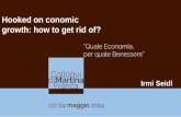 Irmi Seidl - Hooked on economic growth: how to get rid of? - Colloqui di Martina Franca 2014