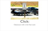 Click  Classroom Life In The Fast Lane