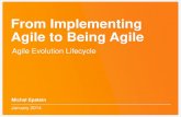 Agile evolution lifecycle - From implementing Agile to being Agile
