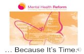 Mental Health Reform ... Because It's Time