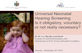 Universal neonatal hearing screening - is it obligatory, voluntary or not really necessary-eng 2010-11-23