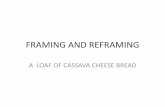 Framing and reframing one loaf of cassava cheese bread