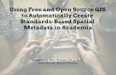 Using Free and Open Source GIS to Automatically Create Standards-Based Spatial Metadata in Academia