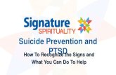 Suicide Prevention And PTSD: How To Recognize the Signs And What You Can Do To Help
