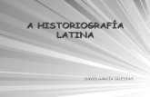 A Historiografía Latina